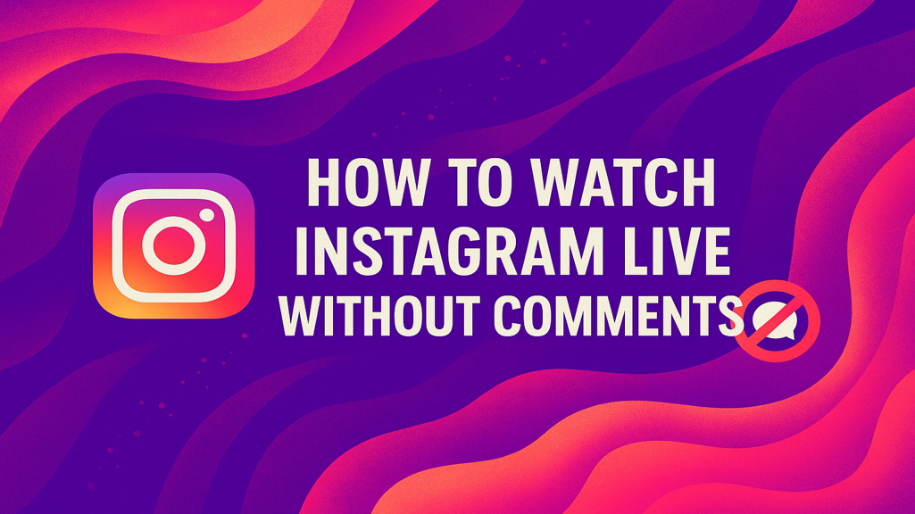 How to Watch Instagram Live Without Comments