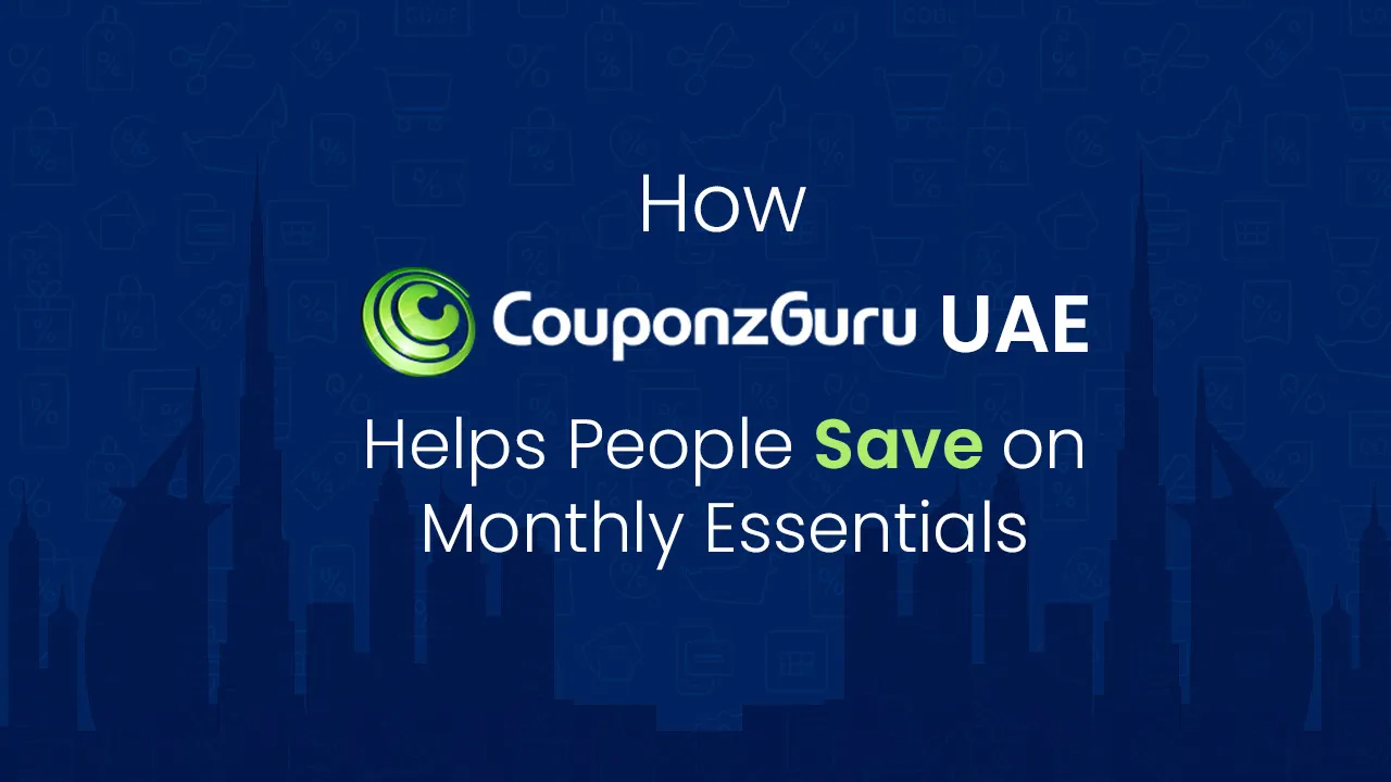 How CouponzGuru UAE Helps People Save on Monthly Essentials